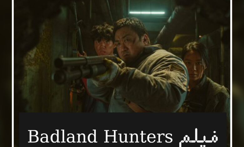 ماهي قصة فيلم Badland Hunters ، معلومات عامة عنه.